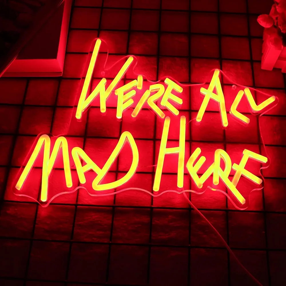 Alice In Wonderland Were All Mad Here Neon Sign